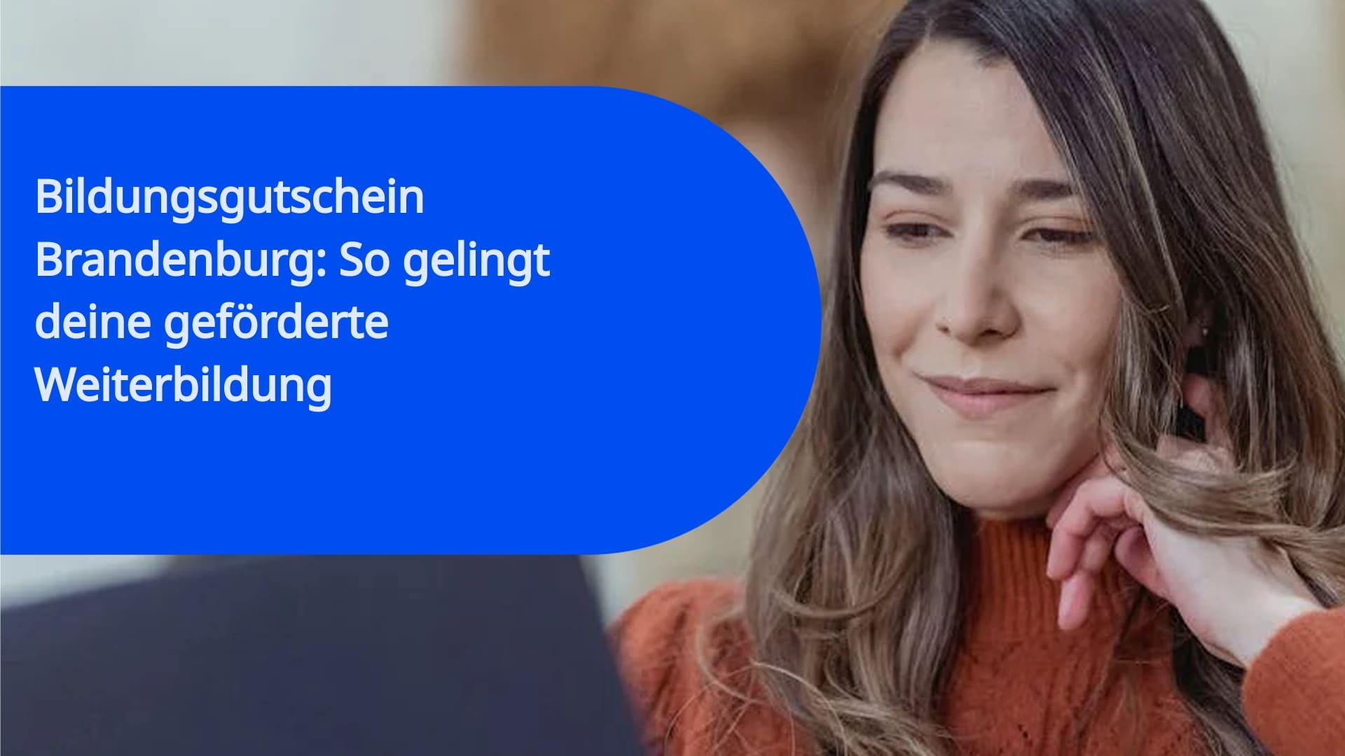 Bildungsgutschein Brandenburg: So gelingt deine geförderte Weiterbildung