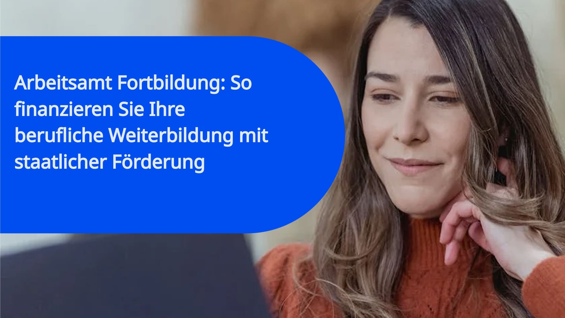 Arbeitsamt Fortbildung: So finanzieren Sie Ihre berufliche Weiterbildung mit staatlicher Förderung