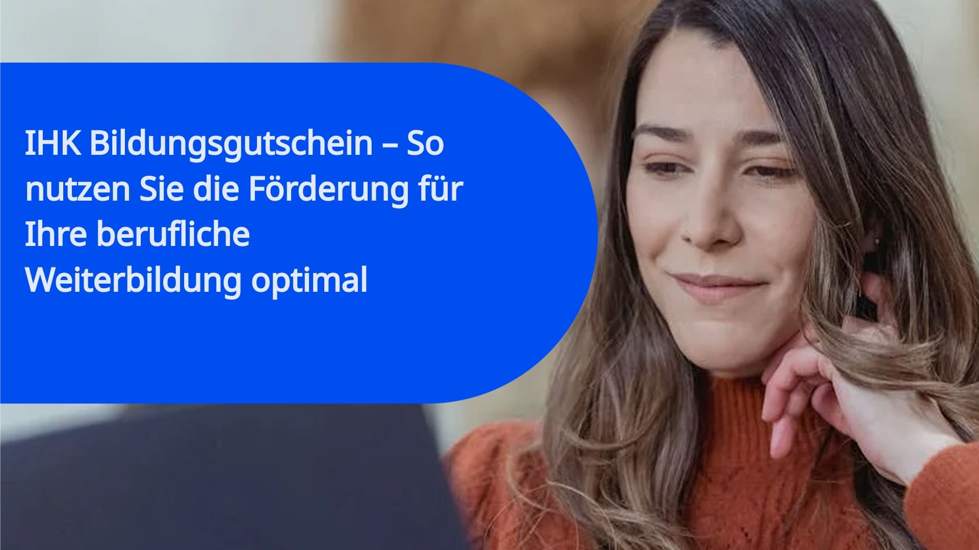 IHK Bildungsgutschein – So nutzen Sie die Förderung für Ihre berufliche Weiterbildung optimal
