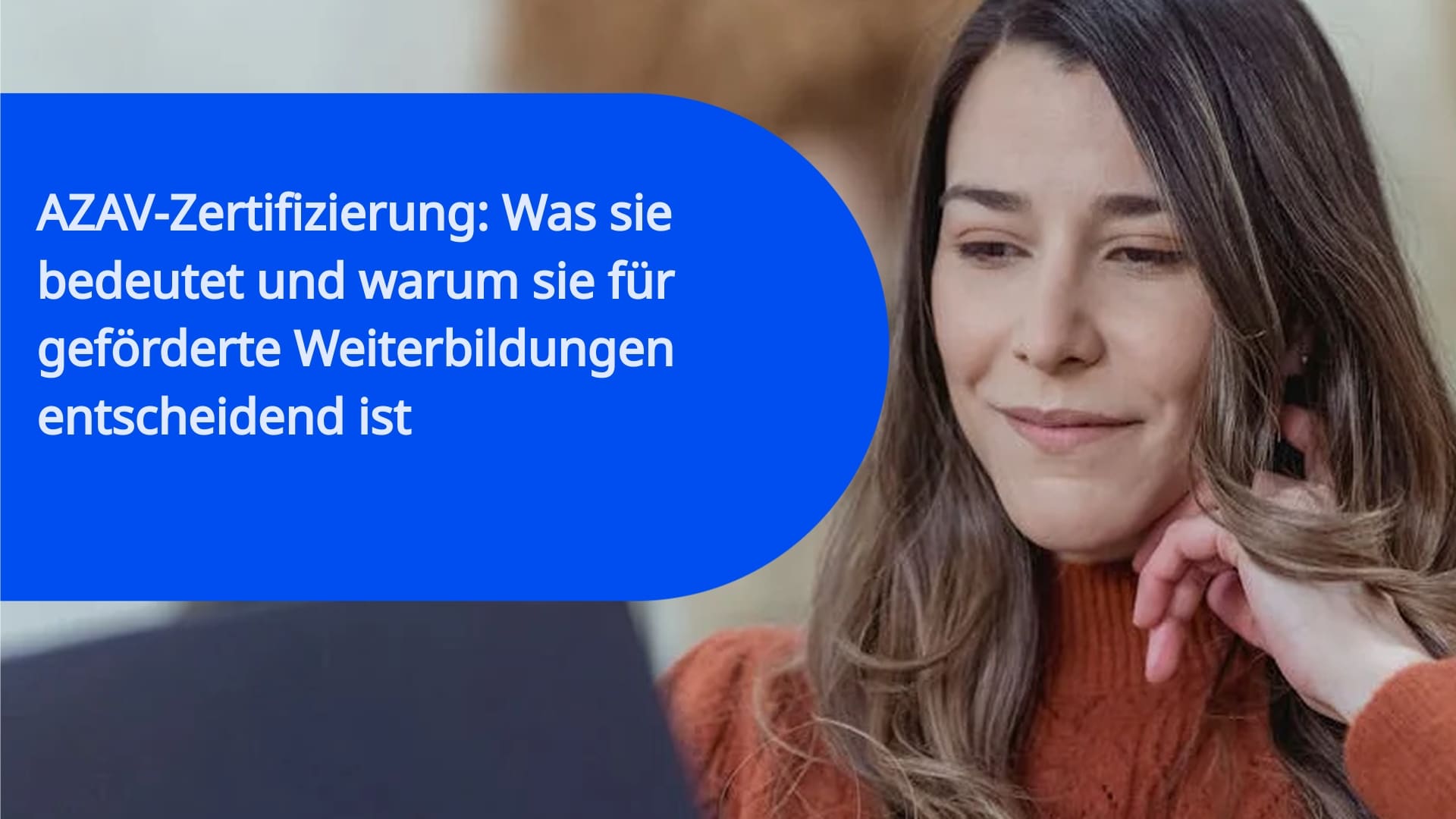 AZAV-Zertifizierung: Was sie bedeutet und warum sie für geförderte Weiterbildungen entscheidend ist
