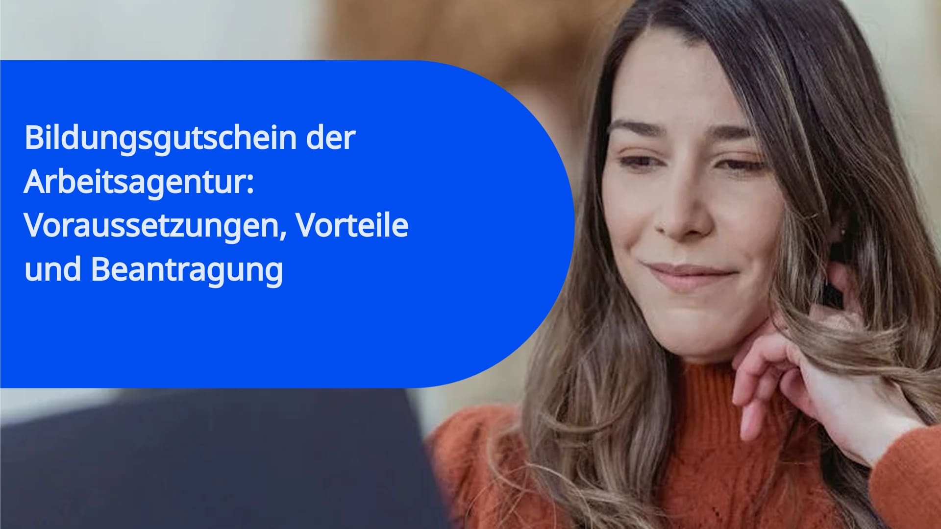 Bildungsgutschein der Arbeitsagentur: Voraussetzungen, Vorteile und Beantragung