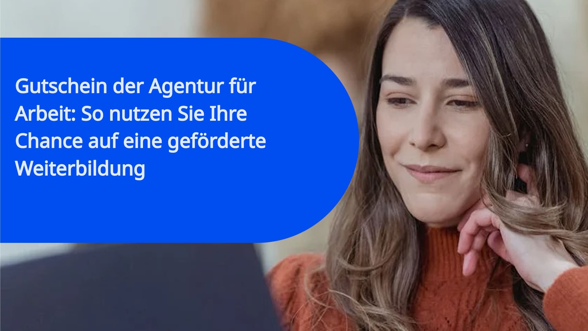 Gutschein der Agentur für Arbeit: So nutzen Sie Ihre Chance auf eine geförderte Weiterbildung