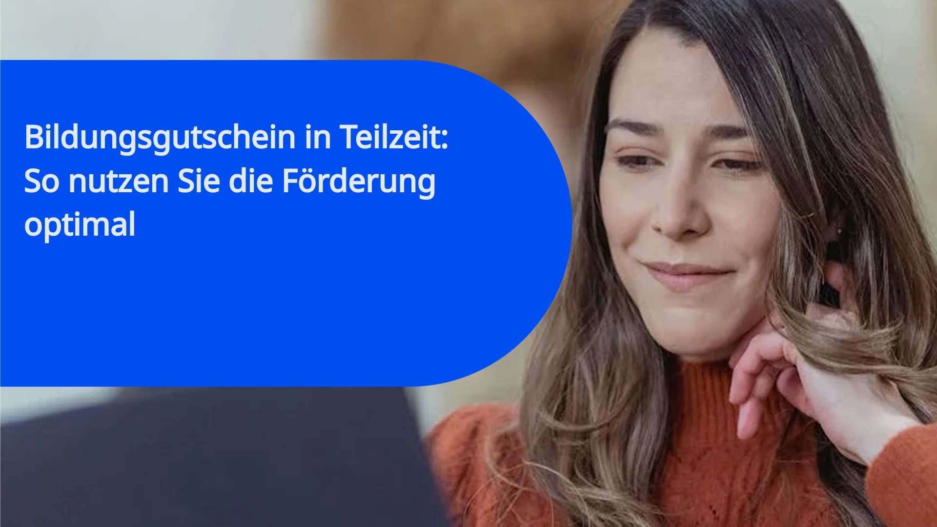 Bildungsgutschein in Teilzeit: So nutzen Sie die Förderung optimal