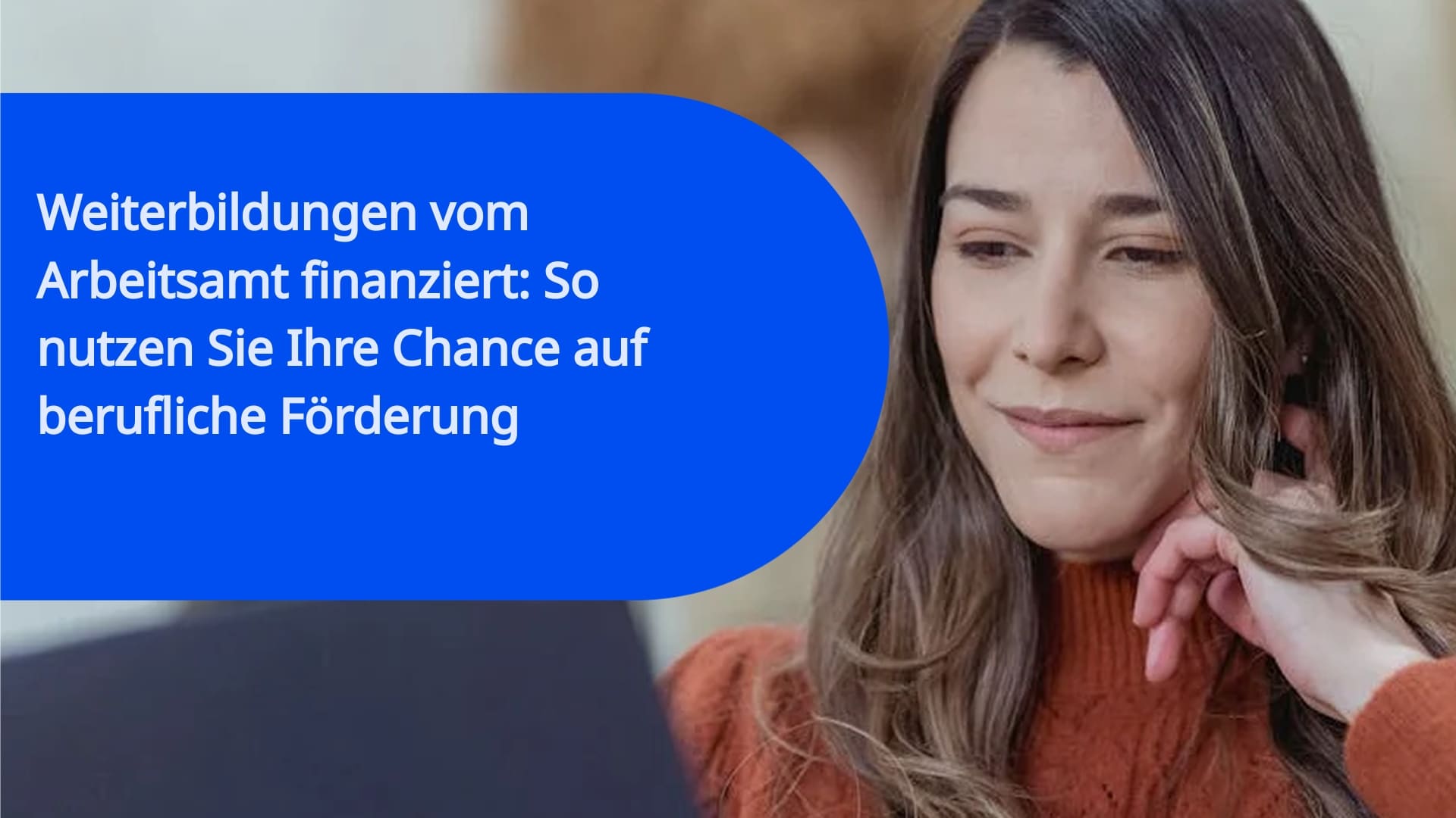Weiterbildungen vom Arbeitsamt finanziert: So nutzen Sie Ihre Chance auf berufliche Förderung