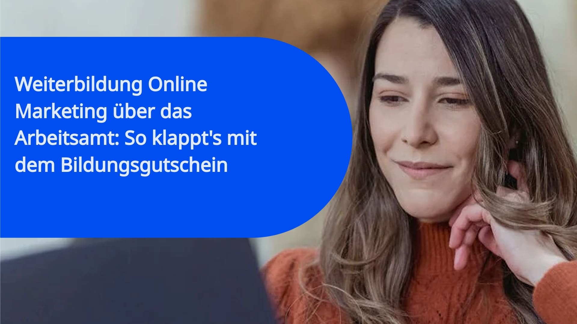 Weiterbildung Online Marketing über das Arbeitsamt: So klappt's mit dem Bildungsgutschein