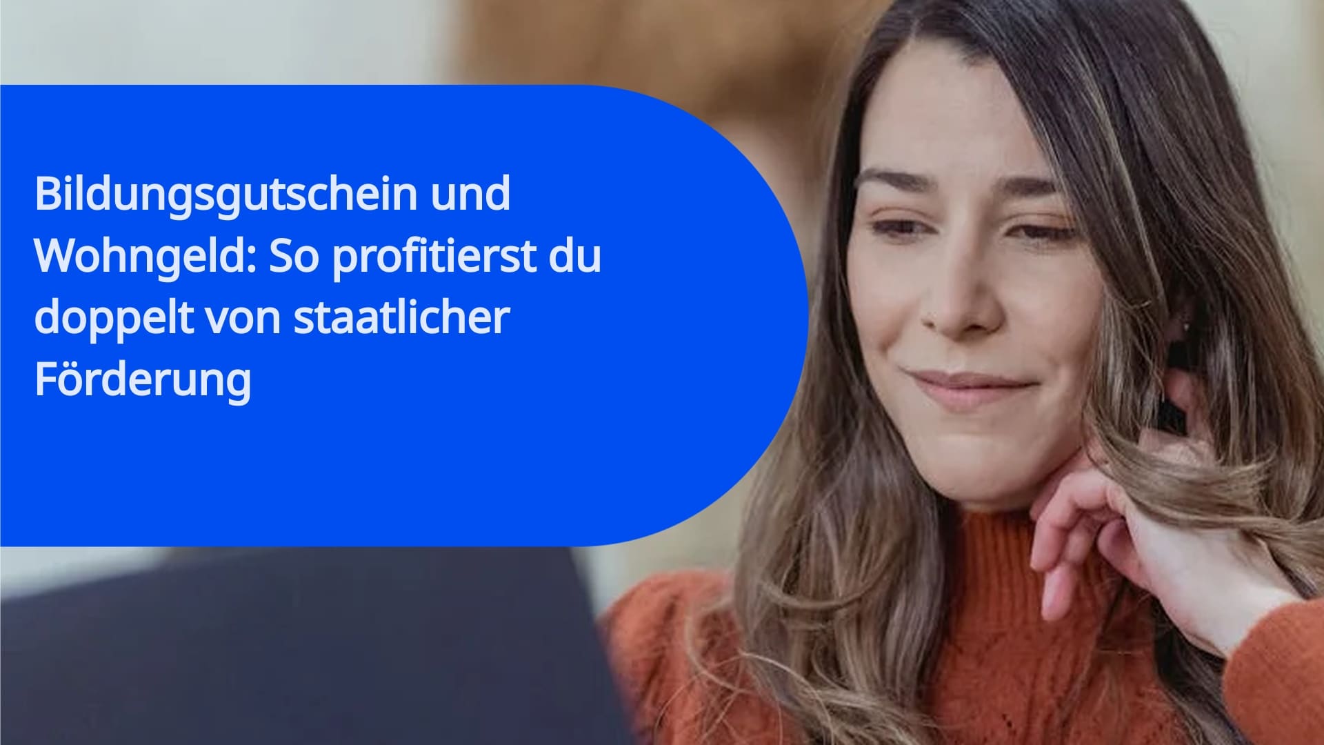 Bildungsgutschein und Wohngeld: So profitierst du doppelt von staatlicher Förderung