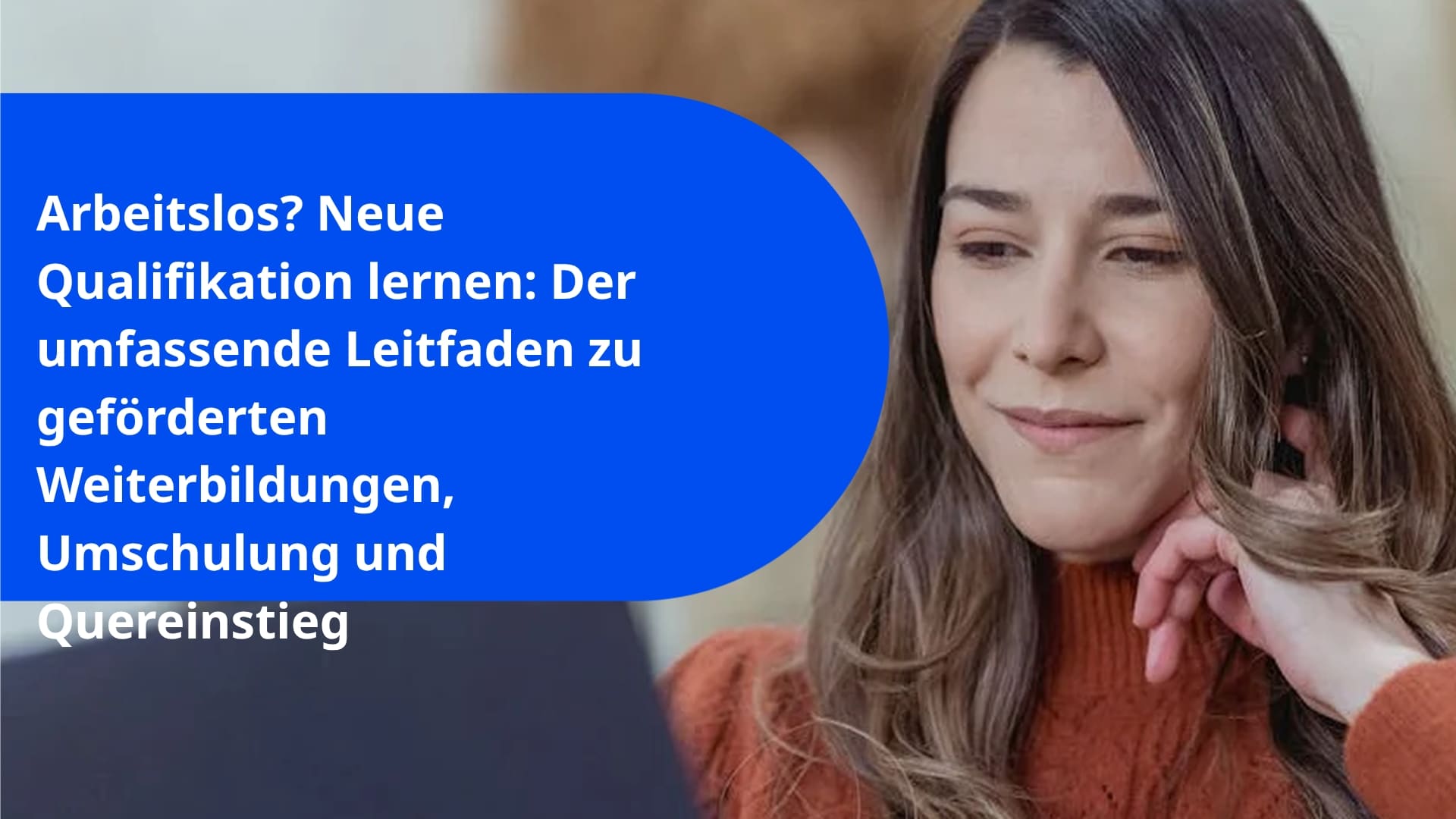 Arbeitslos? Neue Qualifikation lernen: Der umfassende Leitfaden zu geförderten Weiterbildungen, Umschulung und Quereinstieg