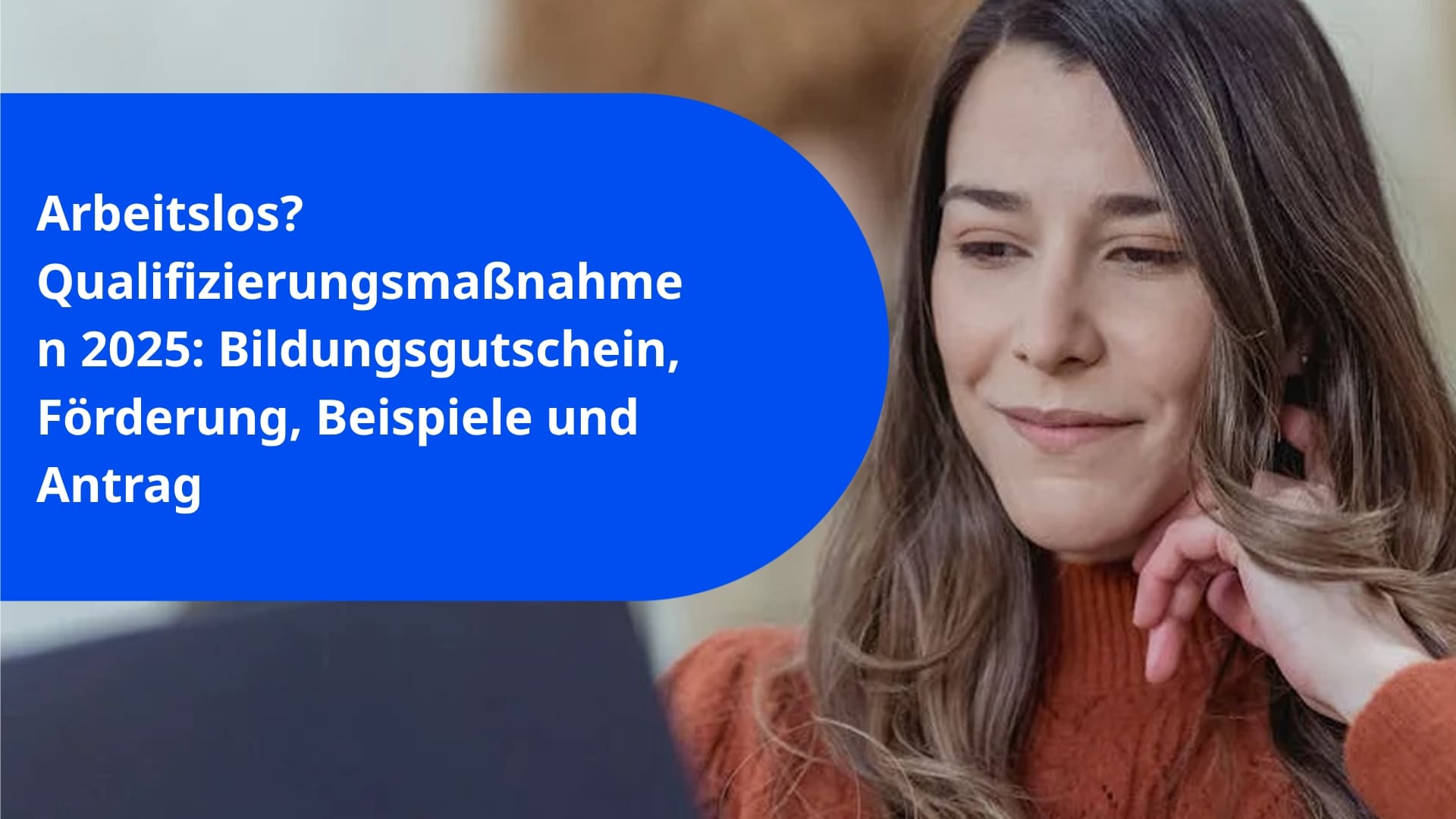 Arbeitslos? Qualifizierungsmaßnahmen 2025: Bildungsgutschein, Förderung, Beispiele und Antrag
