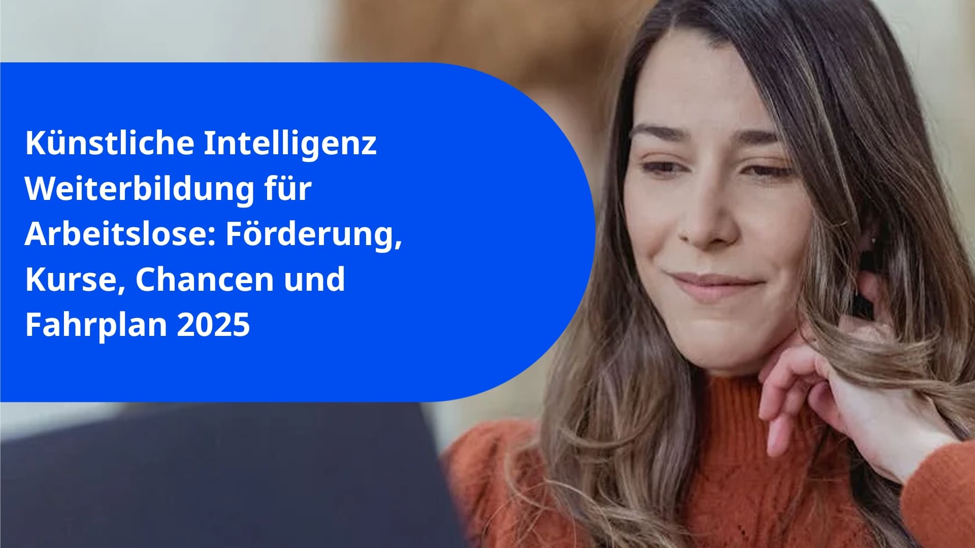 Künstliche Intelligenz Weiterbildung für Arbeitslose: Förderung, Kurse, Chancen und Fahrplan 2025