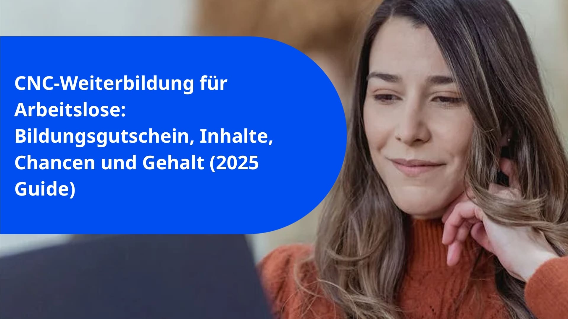 CNC-Weiterbildung für Arbeitslose: Bildungsgutschein, Inhalte, Chancen und Gehalt (2025 Guide)
