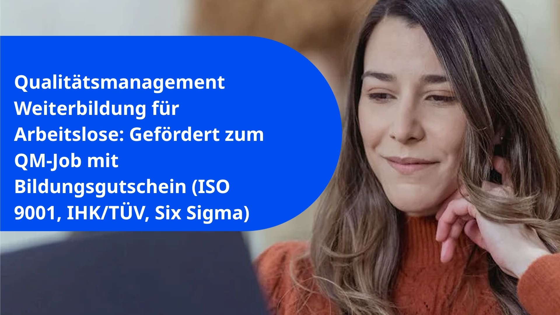 Qualitätsmanagement Weiterbildung für Arbeitslose: Gefördert zum QM-Job mit Bildungsgutschein (ISO 9001, IHK/TÜV, Six Sigma)