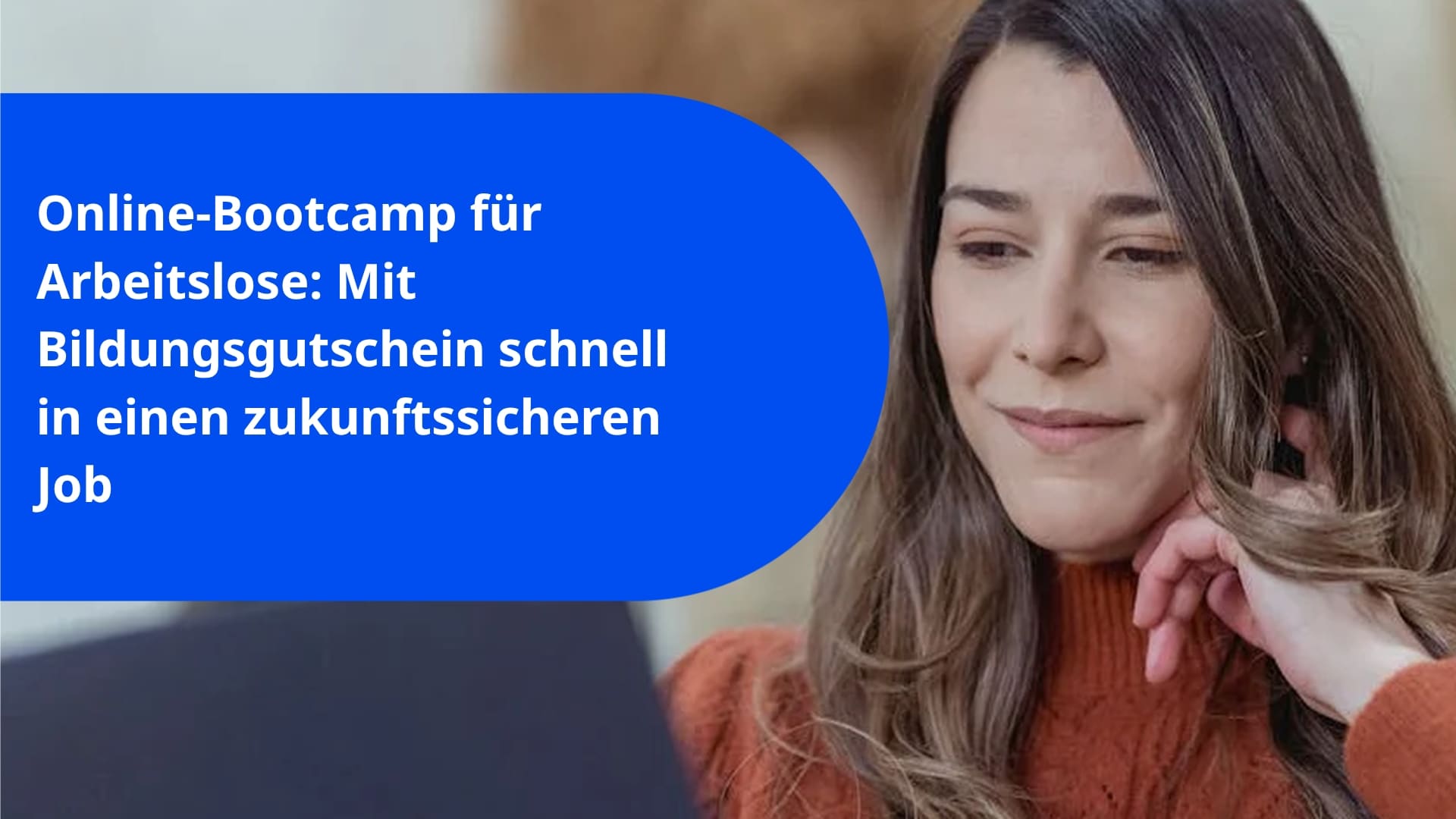 Online-Bootcamp für Arbeitslose: Mit Bildungsgutschein schnell in einen zukunftssicheren Job