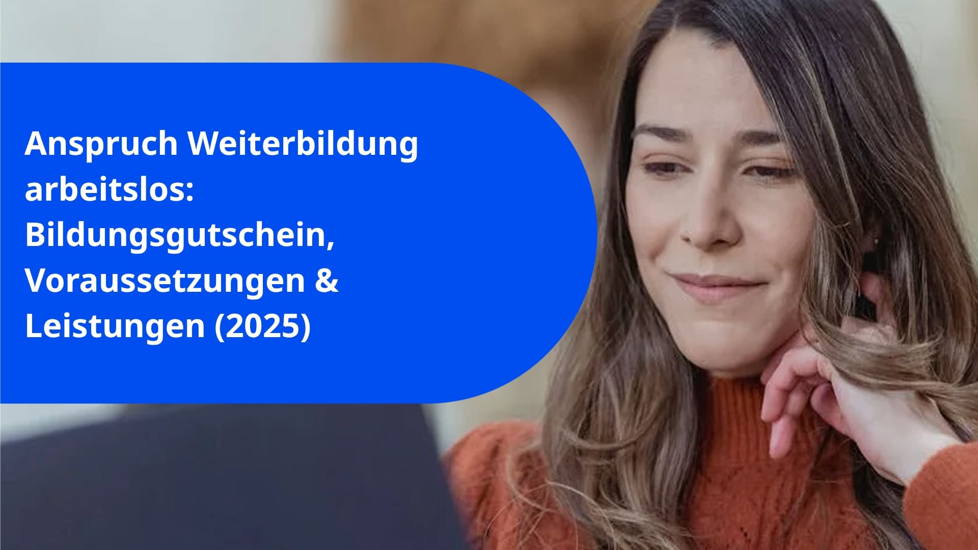 Anspruch Weiterbildung arbeitslos: Bildungsgutschein, Voraussetzungen & Leistungen (2025)