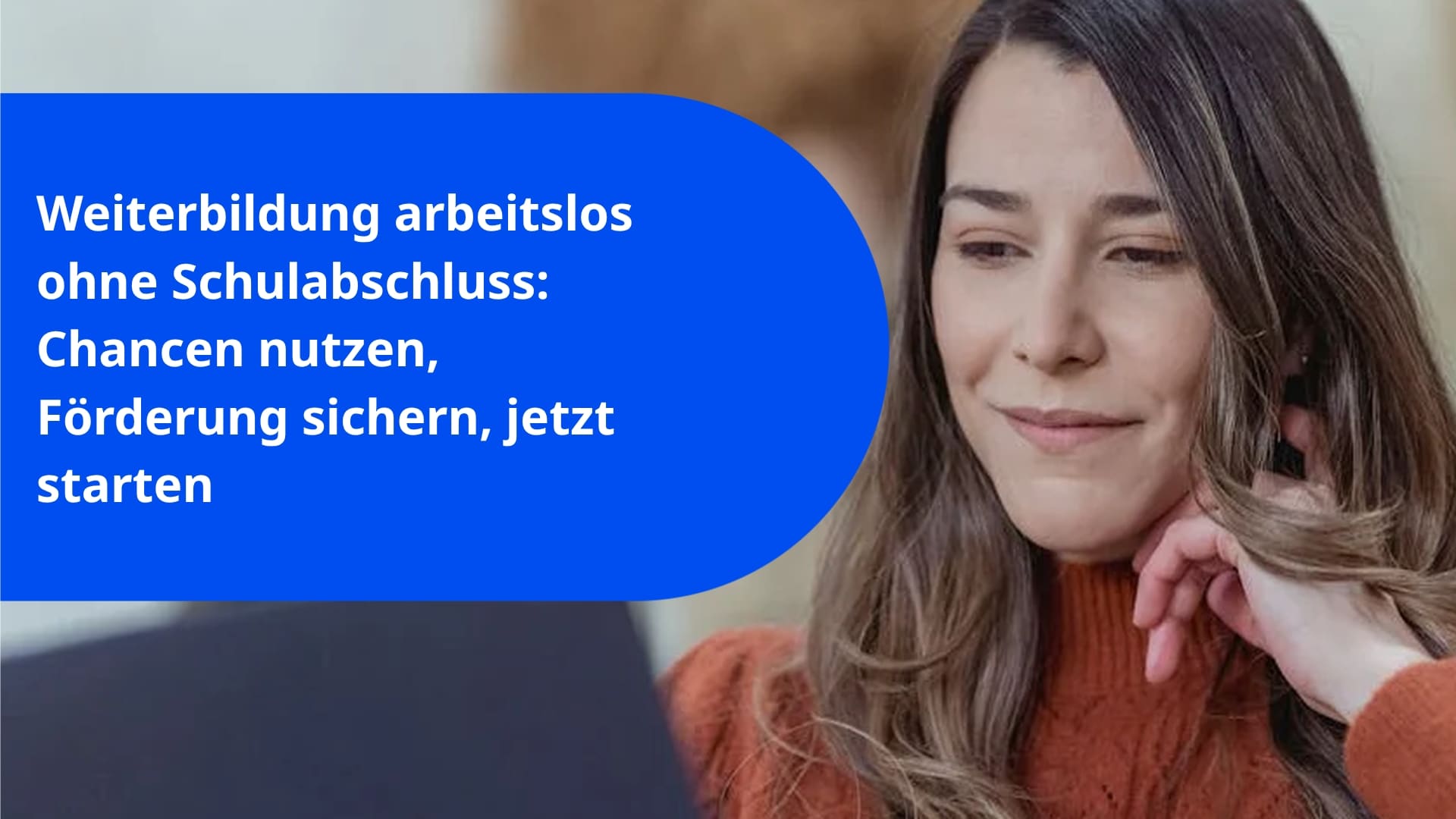 Weiterbildung arbeitslos ohne Schulabschluss: Chancen nutzen, Förderung sichern, jetzt starten
