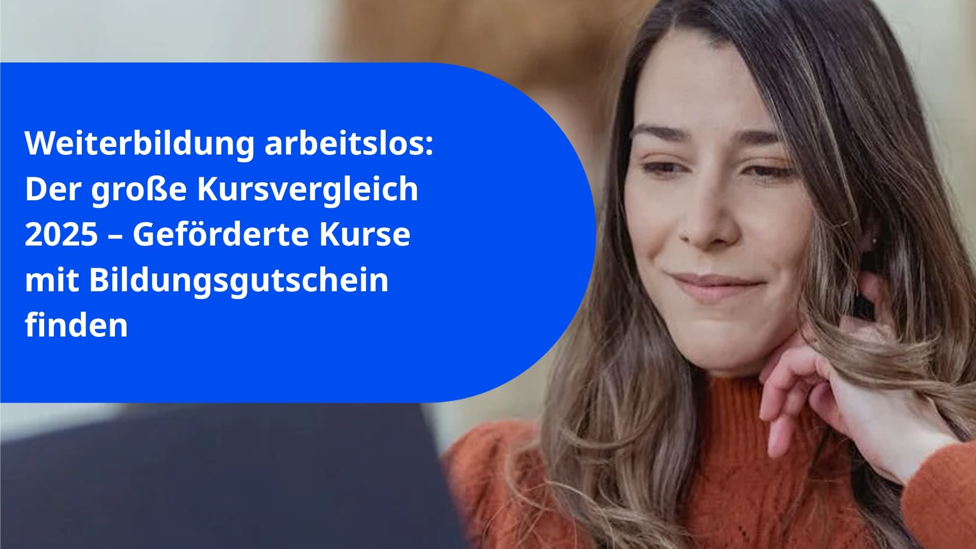 Weiterbildung arbeitslos: Der große Kursvergleich 2025 – Geförderte Kurse mit Bildungsgutschein finden