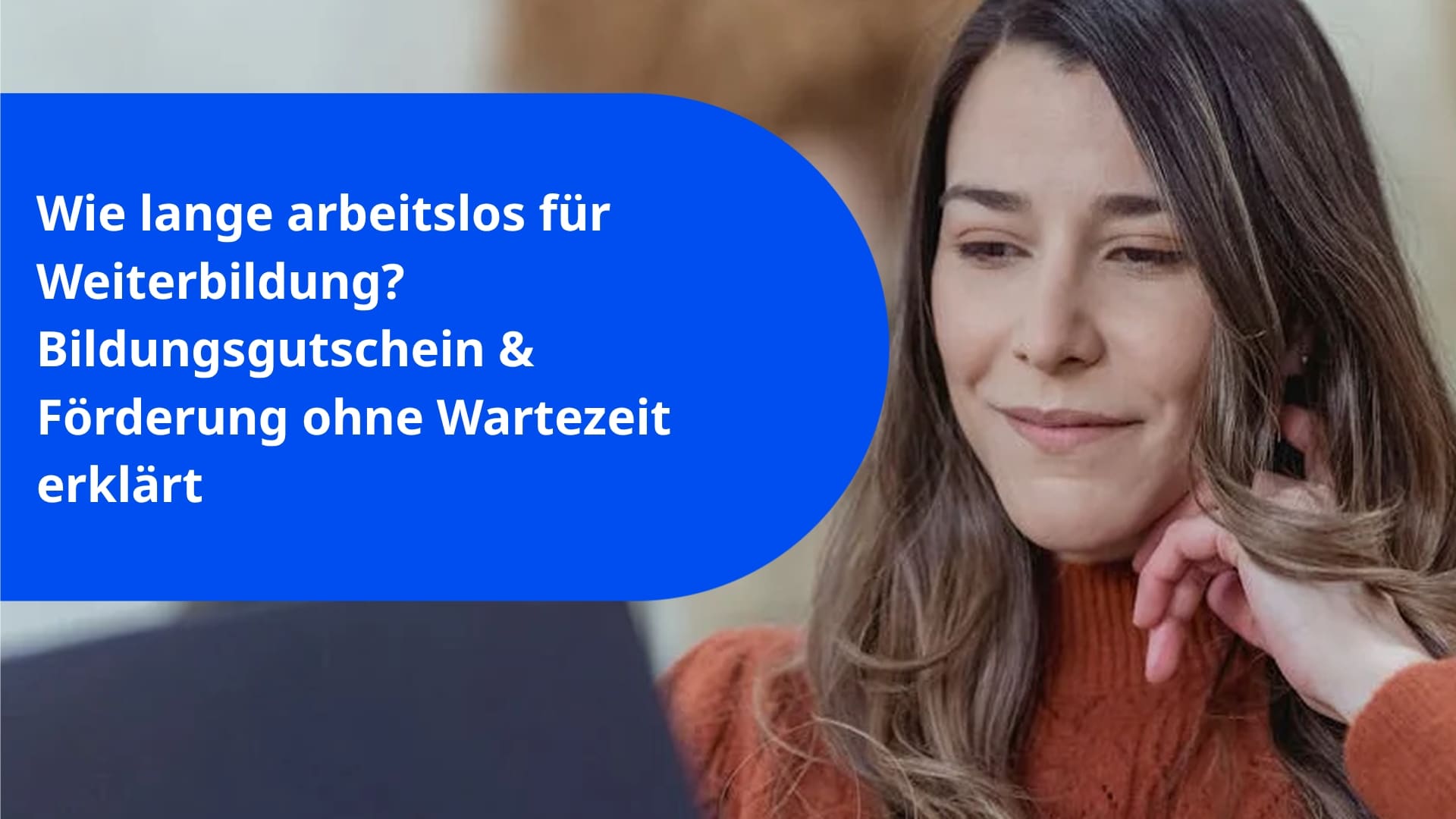 Wie lange arbeitslos für Weiterbildung? Bildungsgutschein & Förderung ohne Wartezeit erklärt